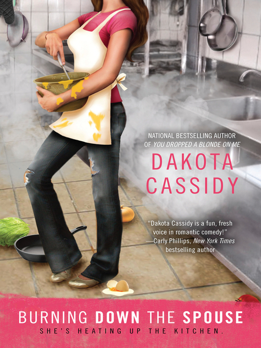 Title details for Burning Down the Spouse by Dakota Cassidy - Available